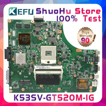 KEFU Za ASUS A53S K53SV K53S K53SJ X53S P53SJ K53SC K53SM GT520 1G RAM-a Prenosni računalnik z Matično ploščo Preizkušen dela original Mainboard