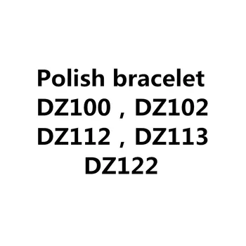 VIP meri Nakit Set Zapestnica poljski DZ100/DZ102/DZ112/DZ113/DZ122