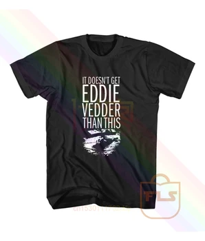 Ne Hitri Eddie Vedder, Kot je Ta Majica Smešno Smešno T-shirt Moški