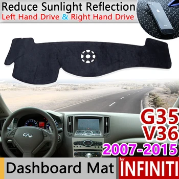 Za Infiniti G37 G35 G25 2007~Limuzina Coupe Anti-Slip Mat nadzorna plošča Pokrov Dashmat Pribor za Nissan Skyline Q40 V36 CV36
