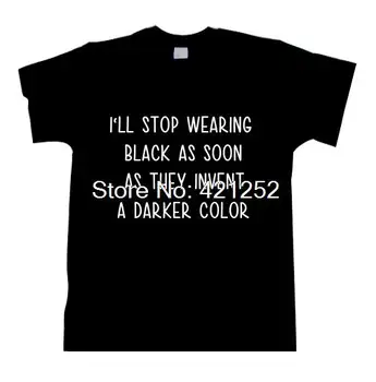 Goth Oblačila Emo Črna Majica T-Shirt - I ' ll Stop Nosil Črno, Ko So Izumili Temnejše Barve T-Shirt Majice Majica