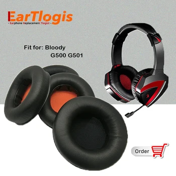 EarTlogis Zamenjava Blazinic za Krvavo G500 G501 G-500 G-501 sestavni Deli Slušalke Earmuff Kritje Blazine Skodelice blazino