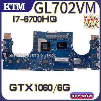 ROG S7V za ASUS GL702VM GL702VMK GL702VSK GL702VML prenosni računalnik z matično ploščo mainboard test OK I7-6700HQ cpu GTX1060m/6 G